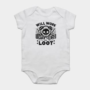 Will Work for Loot Baby Bodysuit